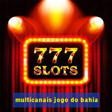 multicanais jogo do bahia